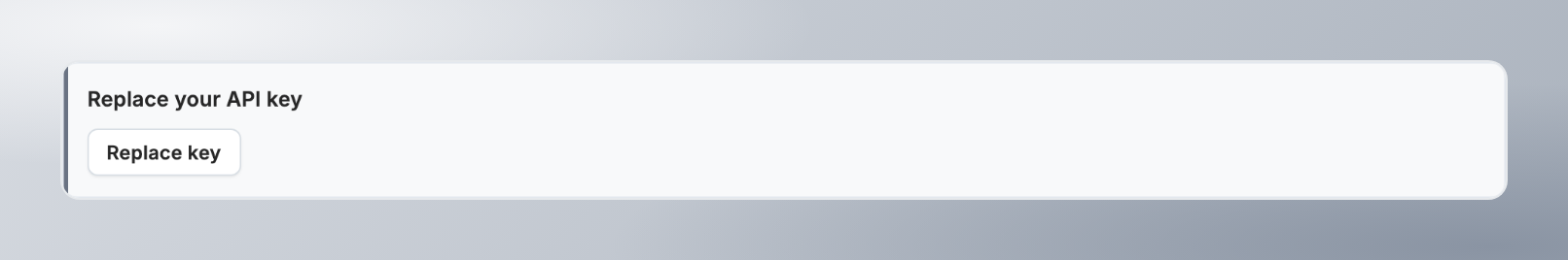 Dashboard notice: Replace your API key, with a Replace key button